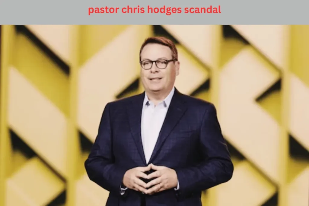 pastor chris hodges scandal